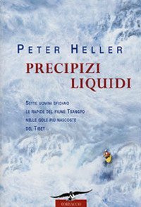 Precipizi liquidi. Sette uomini sfidano le rapide nelle gole pi&ugrave; nascoste del Tibet