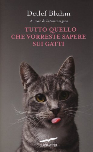 Tutto quello che vorreste sapere sui gatti