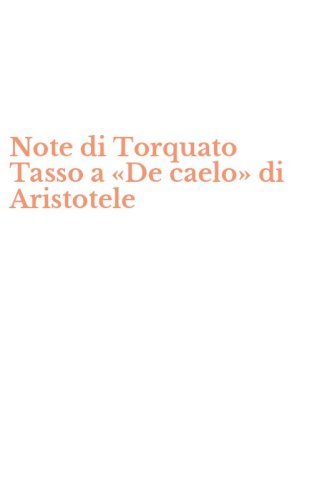 Note di Torquato Tasso a &laquo;De caelo&raquo; di Aristotele