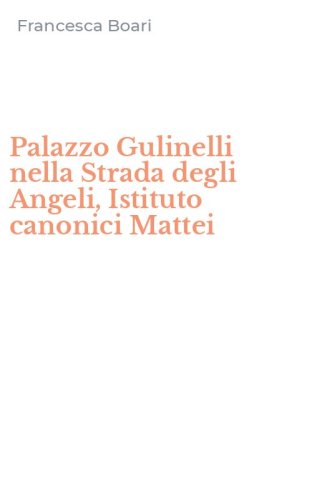 Palazzo Gulinelli nella Strada degli Angeli, Istituto canonici Mattei
