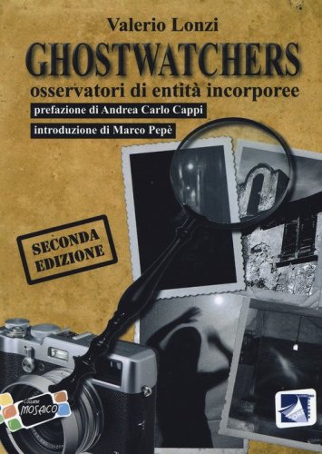 Ghostwhatchers. Osservatori di entit&agrave; incorporee