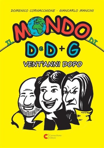 Il mondo di D e D pi&ugrave; G - vent'anni dopo