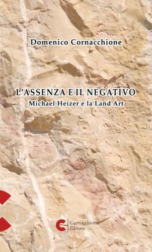 L'assenza e il negativo. Michael Heizer e la Land Art