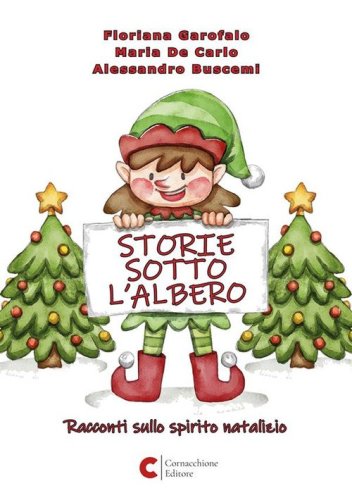 Storie sotto l'albero. Racconti sullo spirito natalizio