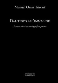 Dal testo all'immagine. Percorsi critici tra storiografia e pittura