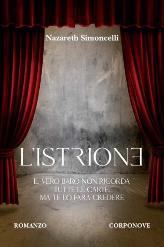 L'istrione. Il vero baro non ricorda tutte le carte, ma te lo far&agrave; credere