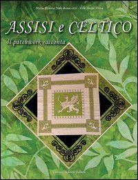 Assisi e Celtico. Il patchwork racconta