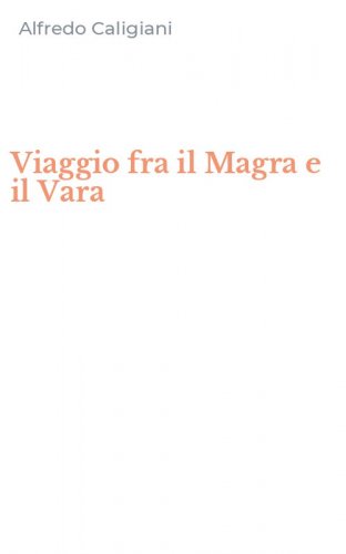 Viaggio fra il Magra e il Vara
