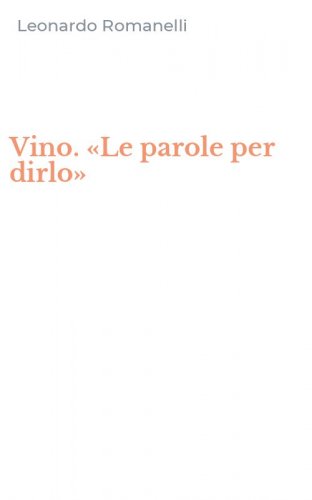 Vino. &laquo;Le parole per dirlo&raquo;