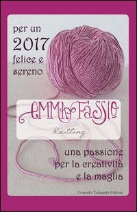 Per un 2017 felice e sereno. Una passione per la creativit&agrave; e la maglia
