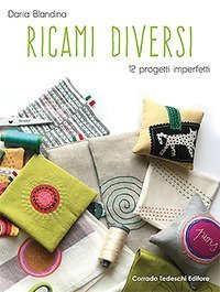 Ricami diversi. 12 progetti imperfetti