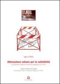 Attrezzature urbane per la collettivit&agrave;. Cinquantasette disegni di riconversione progettuale 1977-1979. Ediz. italiana e inglese