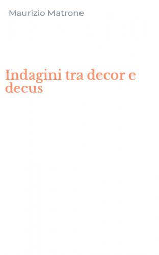 Indagini tra decor e decus