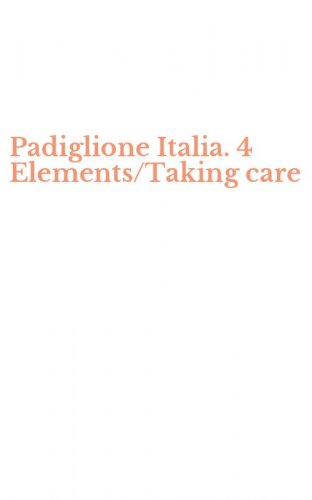Padiglione Italia. 4 Elements/Taking care