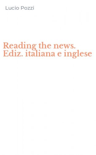 Reading the news. Ediz. italiana e inglese
