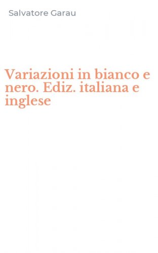 Variazioni in bianco e nero. Ediz. italiana e inglese