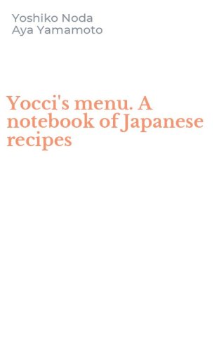 Yocci's menu. A notebook of Japanese recipes