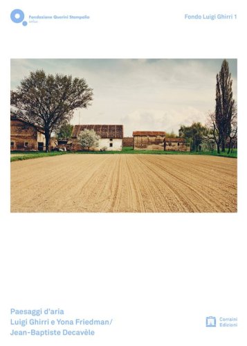 Paesaggi d'aria. Luigi Ghirri e Yona Friedman/Jean-Baptiste Decav&eacute;le. Ediz. italiana e inglese