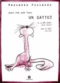 Quel che pu&ograve; fare un cane! Quel che pu&ograve; fare un gatto! Ediz. multilingue
