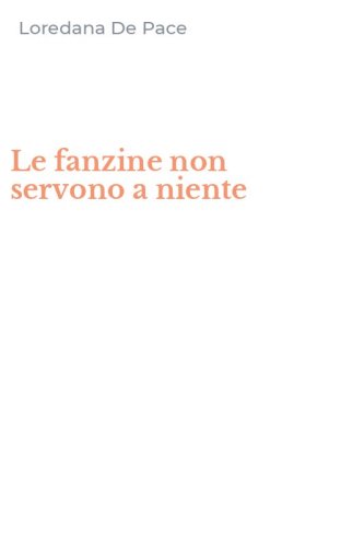 Le fanzine non servono a niente