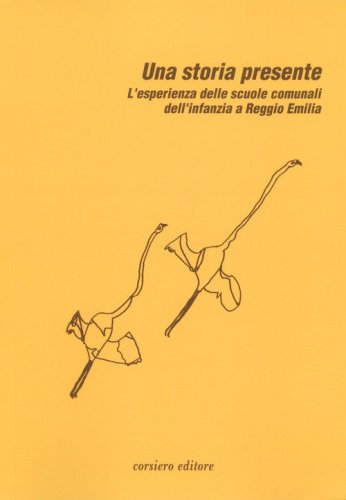 Una storia presente. L'esperienza delle scuole comunali dell'infanzia a Reggio Emilia
