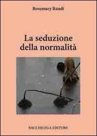La seduzione della normalit&agrave;