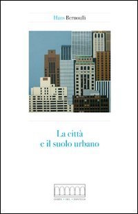 La citt&agrave; e il suolo urbano