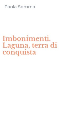 Imbonimenti. Laguna, terra di conquista