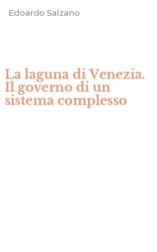 La laguna di Venezia. Il governo di un sistema complesso