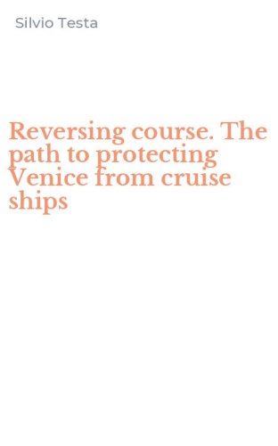 Reversing course. The path to protecting Venice from cruise ships