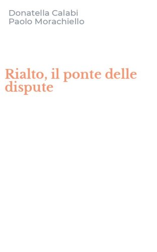Rialto, il ponte delle dispute