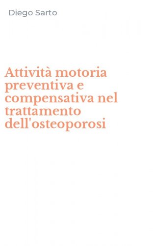 Attivit&agrave; motoria preventiva e compensativa nel trattamento dell'osteoporosi