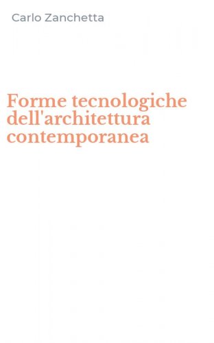 Forme tecnologiche dell'architettura contemporanea