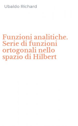 Funzioni analitiche. Serie di funzioni ortogonali nello spazio di Hilbert
