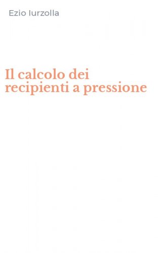 Il calcolo dei recipienti a pressione