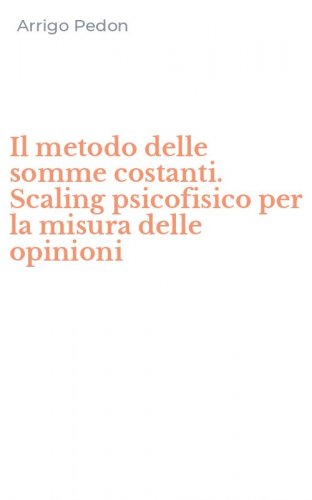 Il metodo delle somme costanti. Scaling psicofisico per la misura delle opinioni