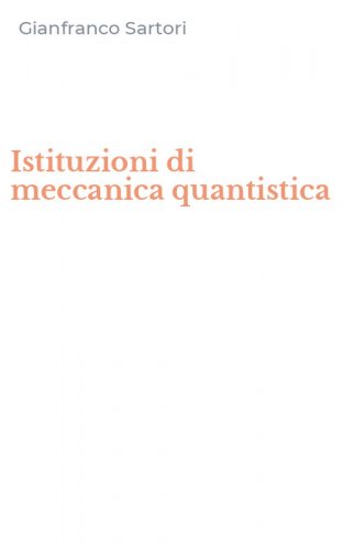 Istituzioni di meccanica quantistica