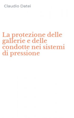 La protezione delle gallerie e delle condotte nei sistemi di pressione
