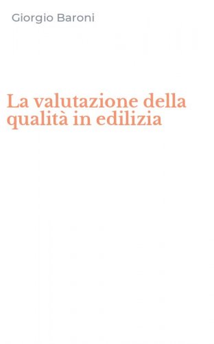 La valutazione della qualit&agrave; in edilizia