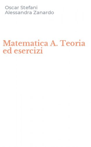 Matematica A. Teoria ed esercizi