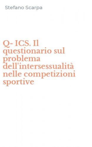 Q-ICS. Il questionario sul problema dell'intersessualit&agrave; nelle competizioni sportive