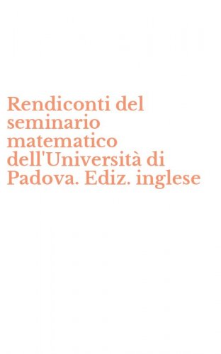 Rendiconti del seminario matematico dell'Universit&agrave; di Padova. Ediz. inglese