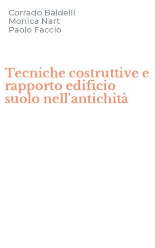 Tecniche costruttive e rapporto edificio suolo nell'antichit&agrave;