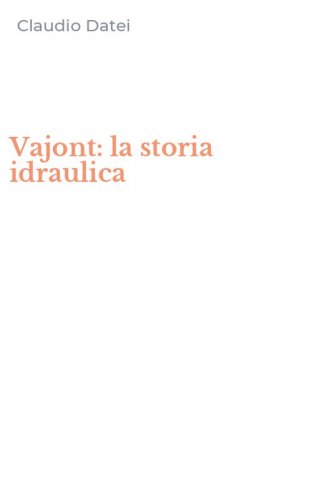 Vajont: la storia idraulica