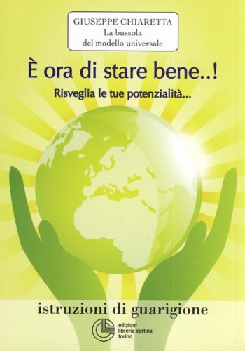 &Egrave; ora di stare bene...! Risvegliare le tue potenzialit&agrave;
