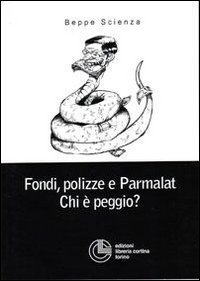 Fondi, polizze e Parmalat. Chi &egrave; peggio?