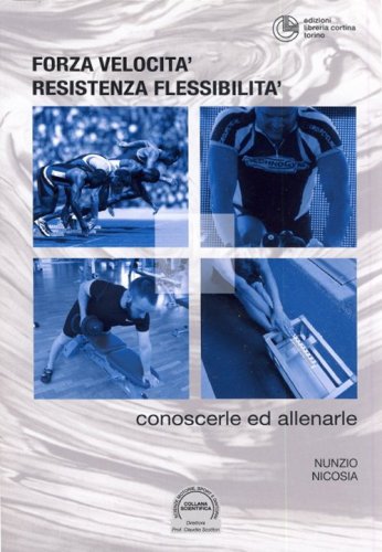 Forza, velocit&agrave;, resistenza, flessibilit&agrave;