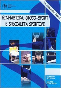 Ginnastica. Specialit&agrave; sportive e gioco-sport. Cavallo con maniglie, anelli, salto-volteggio, parallele pari, sbarra, mini trampolino elastico