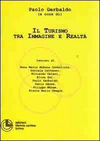 Il turismo tra immagine e realt&agrave;