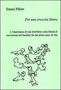 Per una crescita libera. L'importanza di non interferire nella libert&agrave; di movimento dei bambini fin dal primo anno di vita